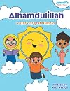 Alhamdulillah alaa Kulli Hal: A Story of Gratefulness