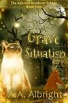 A Grave Situation (The Infernal Artefacts Book Two) (The Infernal Artefacts Trilogy 2)