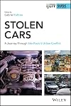 Stolen Cars: A Journey Through São Paulo's Urban Conflict (IJURR Studies in Urban and Social Change Book Series)