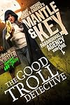 The Good Troll Detective