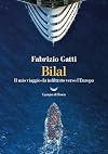 Bilal. Il mio viaggio da infiltrato verso l'Europa
