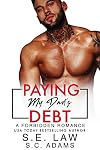 Paying My Dad's Debt: A Forbidden Romance (Forbidden Fantasies Book 53)