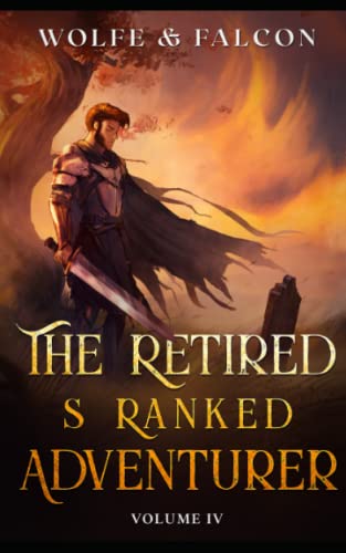 The Retired S Ranked Adventurer: Volume IV book cover