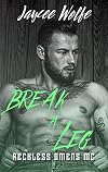 Break a Leg: Reckless Omens MC Book 3