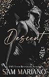 Descent: A Dark Billionaire Romance