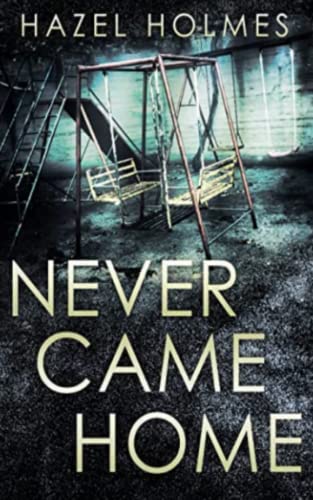 Never Came Home (By: Hazel Holmes) cover
