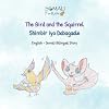SC21 - The Bird and the Squirrel Shimbir iyo Dabagaale: English - Somali Bilingual Story by Somali For Kids (Somali - English Bilingual Books)