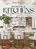 House Beautiful: Incredible Kitchens: Designers Secrets
