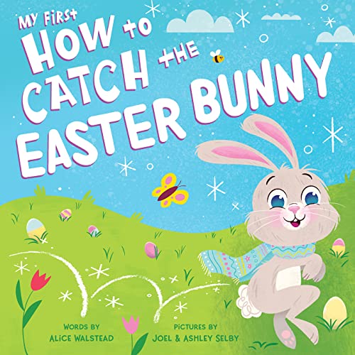 My First How to Catch the Easter Bunny (By: Alice Walstead) cover