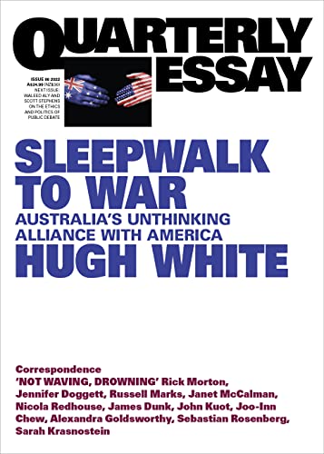 Sleepwalk to War: Australia’s Unthinking Alliance with America (By: HughWhite) cover