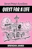 Gerard Philey’s Euro-Diary: Quest for a Life