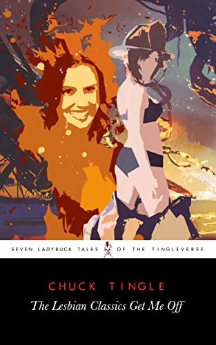 The Lesbian Classics Get Me Off: Seven Ladybuck Tales Of The Tingleverse cover