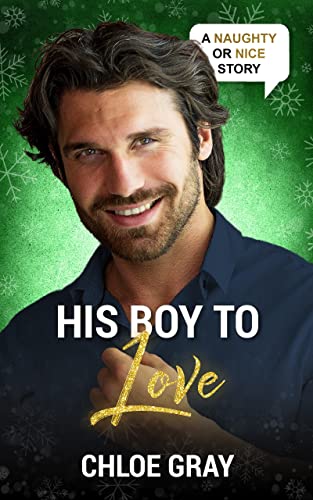 His Boy to Love (By: Chloe Gray) cover