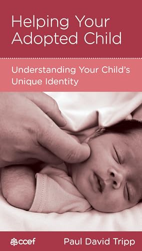 Helping Your Adopted Child (By: Paul David Tripp) cover