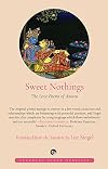 SWEET NOTHINGS THE LOVE POEMS OF AMARU