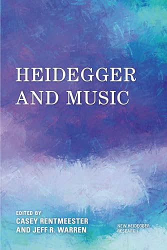 Heidegger and Music (By: Casey Rentmeester,Jeff R Warren) cover