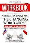 WORKBOOK For Principles for Dealing with the Changing World Order: Why Nations Succeed and Fail by Ray Dalio