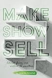 Make Show Sell: Advice From One Artist to Another