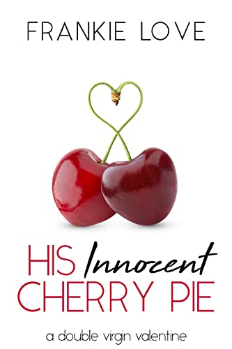 His Innocent Cherry Pie (By: Frankie Love) cover