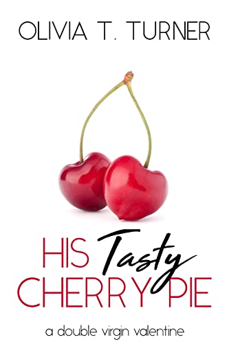 His Tasty Cherry Pie (By: Olivia T. Turner) cover