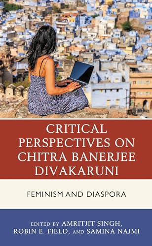 Critical Perspectives on Chitra Banerjee Divakaruni: Feminism and Diaspora cover