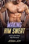 Making Him Sweat: A Curvy Girl Older Man Romance (Langstone Brothers Book 2)