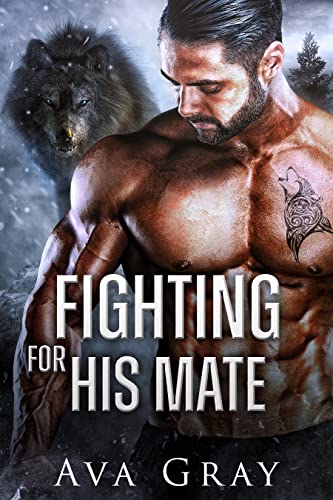 Fighting For His Mate (As:Ava Gray) cover