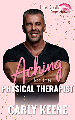 Aching for the Physical Therapist (By: Carly Keene) cover