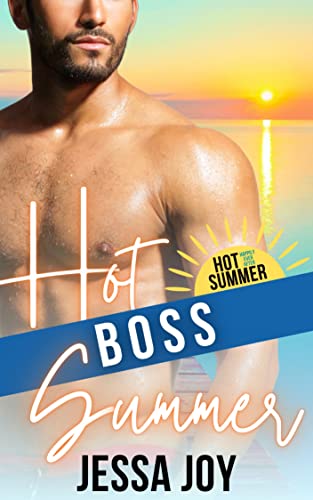 Hot Boss Summer (By: Jessa Joy) cover