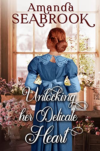 Unlocking her Delicate Heart (By: Amanda Seabrook) cover
