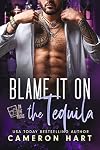 Blame It on the Tequila