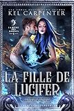 La Fille de Lucifer: La Reine des damnés (Magie, destin et damnation t. 1)