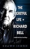 The Regretful Lives of Richard Bell (Middle Falls Time Travel #16)