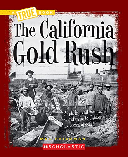 The California Gold Rush (By: Mel Friedman) cover