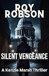 Silent Vengeance (The Kenzie Marsh Chronicles Book 3)