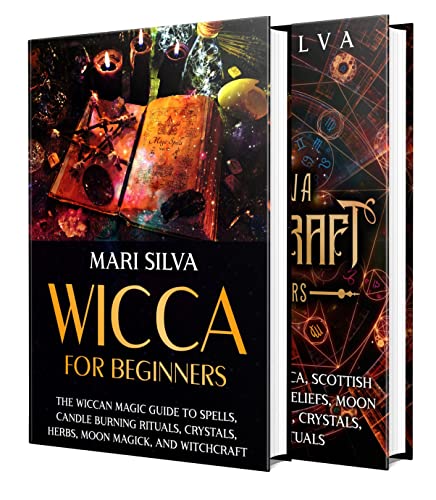 Wicca and Witchcraft: Discovering the Secrets of Wiccan Magic, Moon Spells, Scottish Magick, Candle Burning Rituals, Irish Pagan Beliefs, Crystals, and More