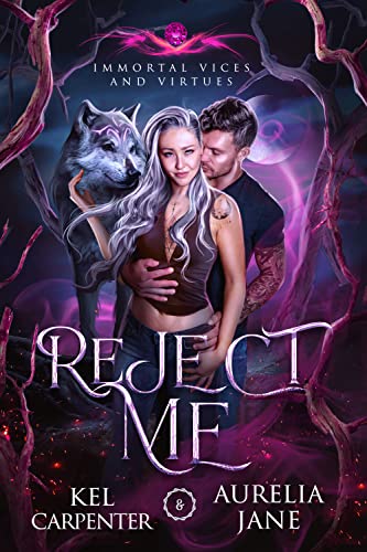 Reject Me (By: Kel Carpenter,Aurelia Jane) cover