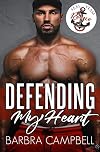 Defending My Heart: A wounded hero steamy romance