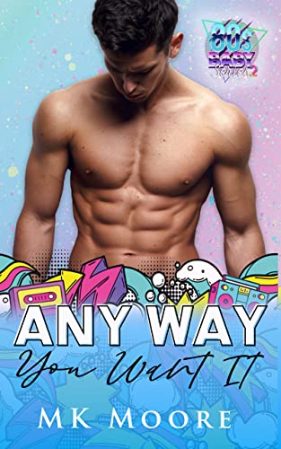Any Way You Want It (By: M.K. Moore) cover