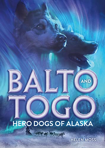 Balto and Togo: Hero Dogs of Alaska book cover