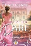Kiss or Dare (The Debutante Dares Book 3)