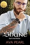 Shane: A Dark Irish Mafia Instalove (O'Malley Brothers Book 3)