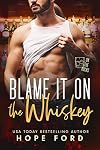 Blame It On The Whiskey