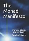 The Monad Manifesto: Merging Science and Spirituality