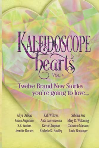 Kaleidoscope Hearts Vol. 4 (By: Andi Lawrencovna,Kali Willows,Grace Augustine,Linda Boulanger,Aliya DalRae,Jennifer Daniels,Catherine Marcum) cover