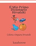 Colora e Impara Hrvatski Il Mio Primo Dizionario Hrvatski