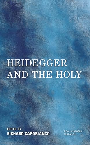 Heidegger and the Holy (By: Richard Capobianco,Richard Copabianco) cover