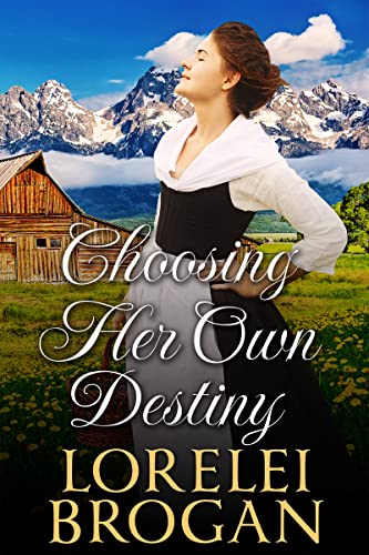 Choosing Her Own Destiny (By: Lorelei Brogan) cover