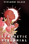 Synthetic Perennial: A Tor.com Original