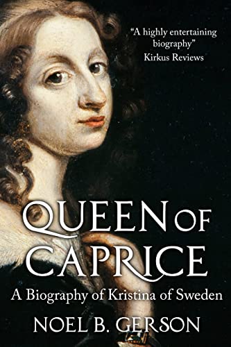 Queen of Caprice: A Biography of Kristina of Sweden book cover